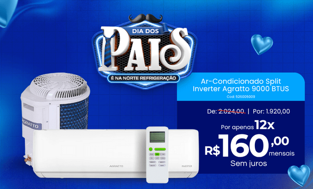 Ar Condicionado em promoção de Dia dos Pais na Norte Refrigeração #VemPraNorte!
