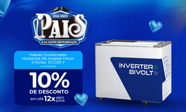 Freezer em Promoção de Dia dos Pais na Norte Refrigeração#VemPraNorte!